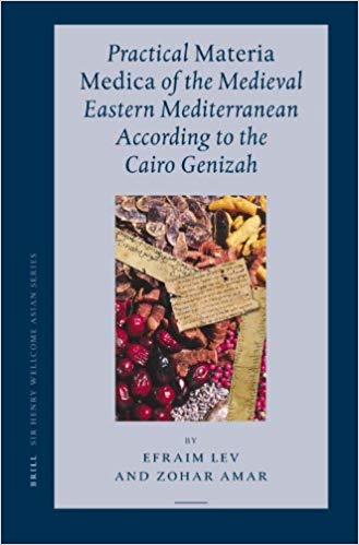 Practical Materia Medica of the Medieval Eastern Mediterranean According to the Cairo Genizah