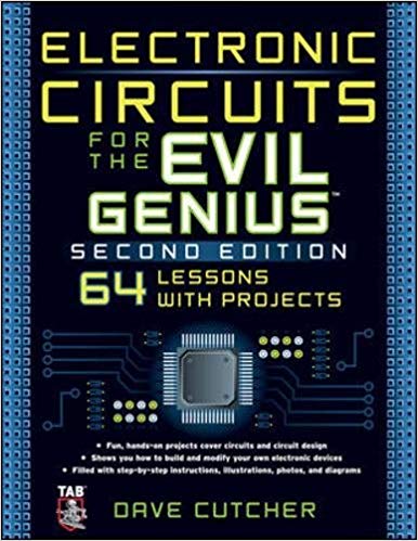 Electronic Circuits for the Evil Genius, 2nd Edition