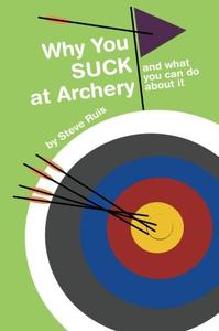 Why You Suck at Archery