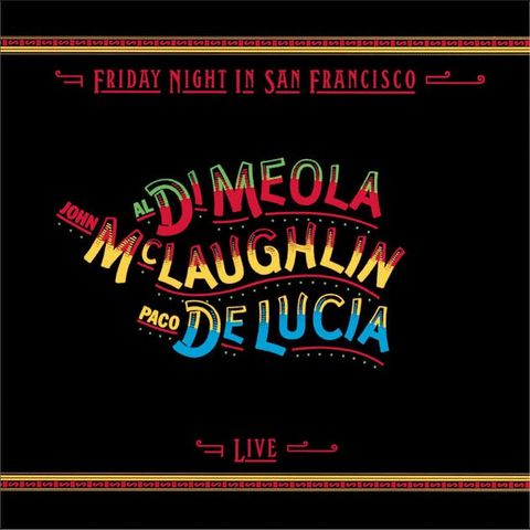Al Di Meola, John McLaughlin, Paco De Lucia – Friday Night In San Francisco Vinyl-Rip (1981) FLAC