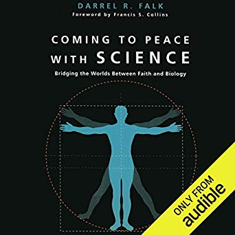 Coming to Peace with Science: Bridging the Worlds Between Faith and Biology (Audiobook)