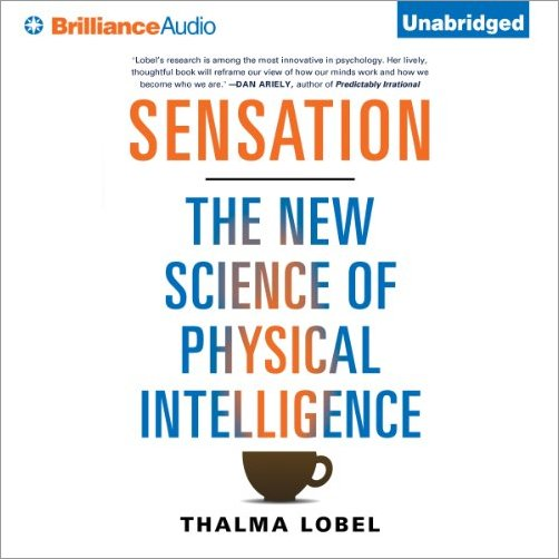 Sensation: The New Science of Physical Intelligence (Audiobook)