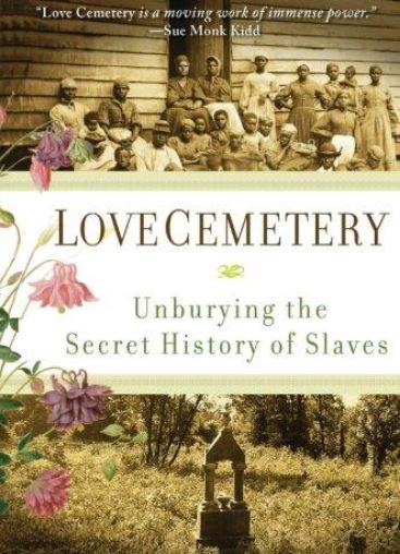 Love Cemetery: Unburying the Secret History of Slaves