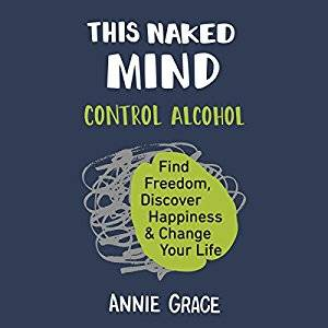 This Naked Mind: Control Alcohol, Find Freedom, Discover Happiness, and Change Your Life (Audiobook)