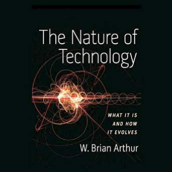 The Nature of Technology: What It Is and How It Evolves (Audiobook)