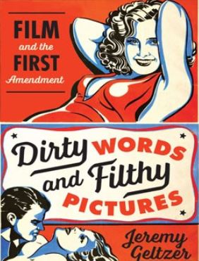 Dirty Words and Filthy Pictures: Film and the First Amendment 