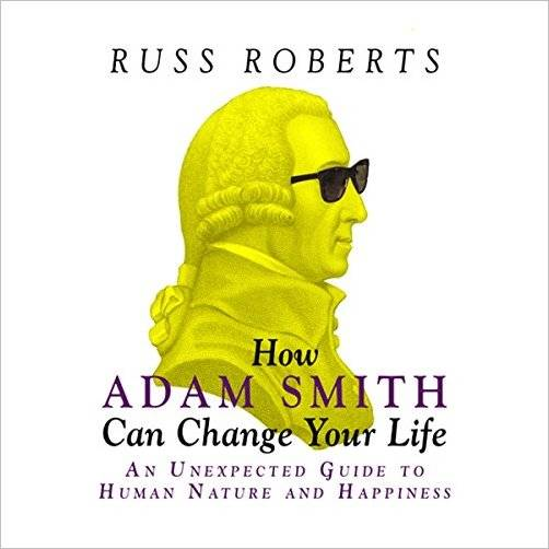 How Adam Smith Can Change Your Life: An Unexpected Guide to Human Nature and Happiness (Audiobook)