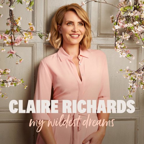 Claire Richards - My Wildest Dreams (Deluxe) (2019) FLAC