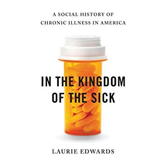 In the Kingdom of the Sick: A Social History of Chronic Illness in America [Audiobook]