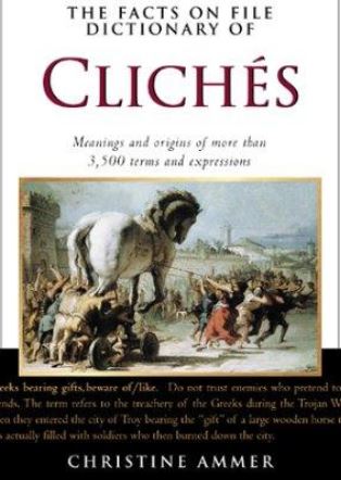 The Facts on File Dictionary of Cliches