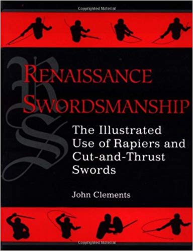 Renaissance Swordsmanship. The Illustrated Use of Rapiers and Cut and Thrust Swords