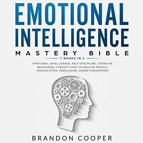 Emotional Intelligence Mastery Bible: 7 Books in 1 (Audiobook)