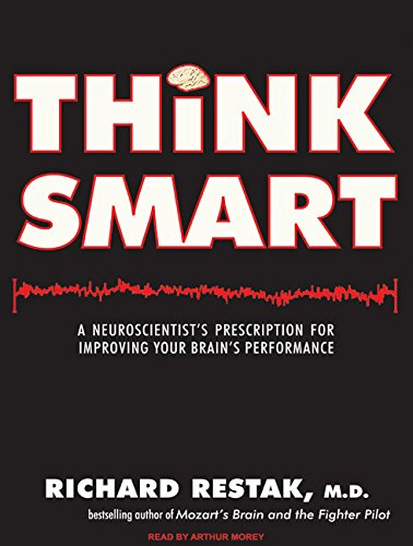 Think Smart: A Neuroscientist's Prescription for Improving Your Brain's Performance (Audiobook)