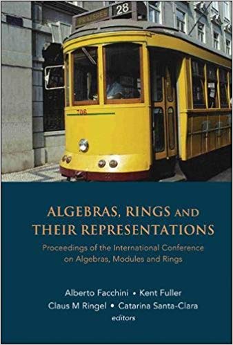 Algebras, Rings and Their Representations: Proceedings of the International Conference Lisbon
