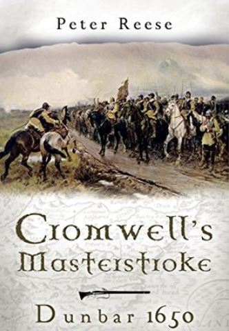 Cromwell's Masterstroke: Dunbar 1650