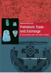Perspectives on Prehistoric Trade and Exchange in California and the Great Basin
