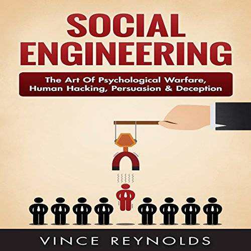 Social Engineering: The Art of Psychological Warfare, Human Hacking, Persuasion, and Deception (Audiobook)