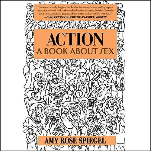 Action: A Book About Sex (Audiobook)
