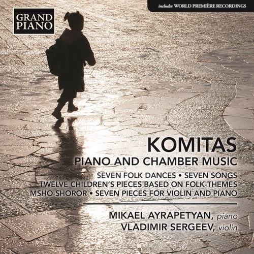 Mikael Ayrapetyan, Andrey Borisov - Komitas Vardapet: Piano &amp; Chamber Music (2017)