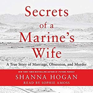 Secrets of a Marine's Wife: A True Story of Marriage, Obsession, and Murder Audiobook