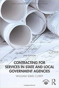 Contracting for Services in State and Local Government Agencies, 2nd Edition