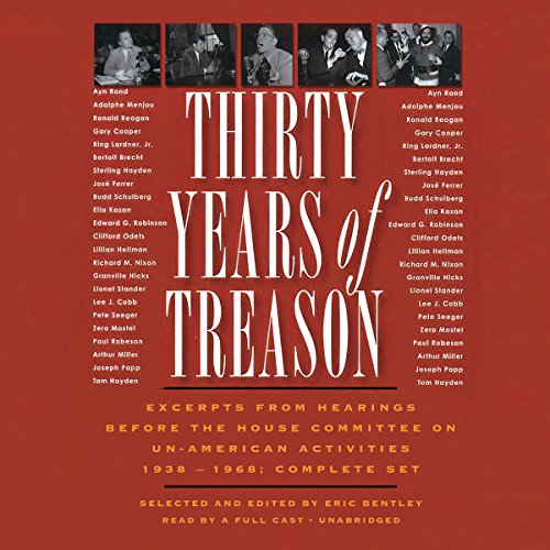 Thirty Years of Treason: Excerpts from Hearings before the House Committee on Un-American Activities 1938-1968 [Audiobook]