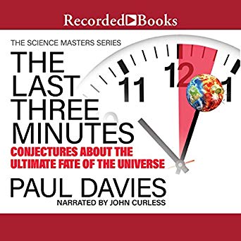 The Last Three Minutes: Conjectures About the Ultimate Fate of the Universe Audiobook