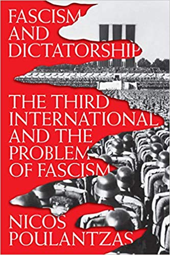 Fascism and Dictatorship: The Third International and the Problem of Fascism
