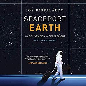 Spaceport Earth: The Reinvention of Spaceflight Audiobook