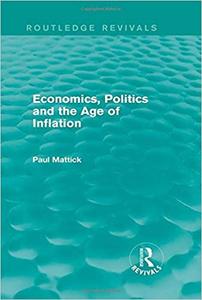 Economics, Politics and the Age of Inflation