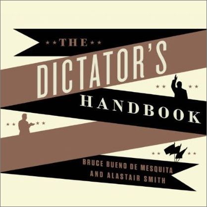 The Dictator's Handbook: Why Bad Behavior Is Almost Always Good Politics [Audiobook]