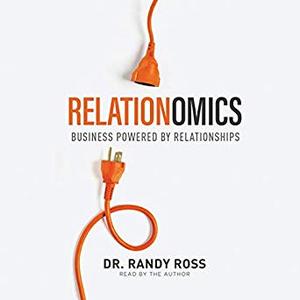 Relationomics: Business Powered by Relationships Audiobook