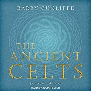 The Ancient Celts, 2nd Edition Audiobook