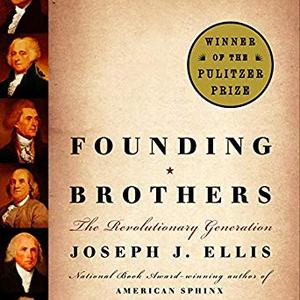 Founding Brothers: The Revolutionary Generation Audiobook