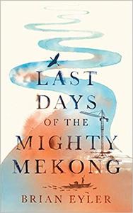 Last Days of the Mighty Mekong