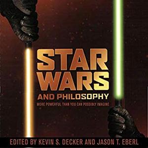 Star Wars and Philosophy: More Powerful than You Can Possibly Imagine: Popular Culture and Philosophy Audiobook