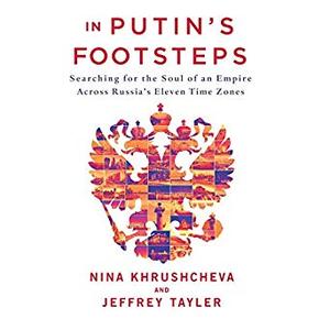 In Putin's Footsteps: Searching for the Soul of an Empire Across Russia's Eleven Time Zones Audiobook