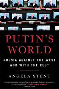 Putin's World: Russia Against the West and with the Rest
