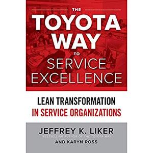 The Toyota Way to Service Excellence: Lean Transformation in Service Organizations Audiobook