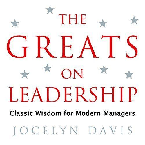 The Greats on Leadership: Classic Wisdom for Modern Managers (Audiobook)