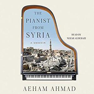 The Pianist from Syria: A Memoir Audiobook