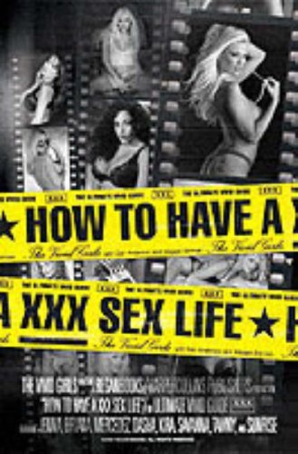 How to Have a XXX Sex Life: The Ultimate Vivid Guide