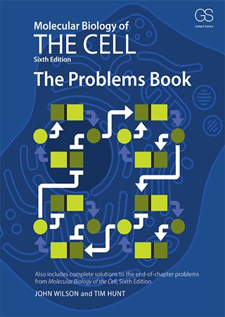 Molecular Biology of the Cell: The Problems Book, 6th Edition