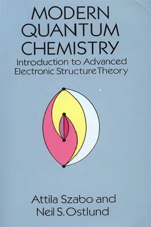 Modern Quantum Chemistry: Introduction to Advanced Electronic Structure Theory