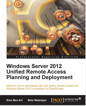 Windows Server 2012 Unified Remote Access Planning and Deployment