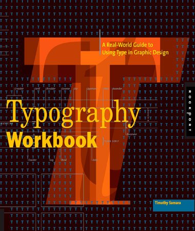 Typography Workbook: A Real-World Guide to Using Type in Graphic Design