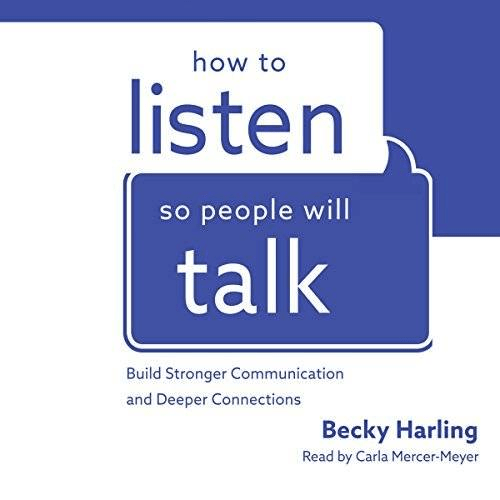 How to Listen So People Will Talk: Build Stronger Communication and Deeper Connections (Audiobook)