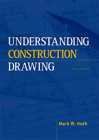 Understanding Construction Drawings, 5th Edition