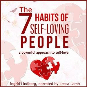 The 7 Habits of Self-Loving People: A Powerful Approach to Self-Love (Audiobook)