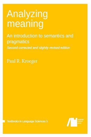Analyzing meaning: An introduction to semantics and pragmatics, 2nd Edition